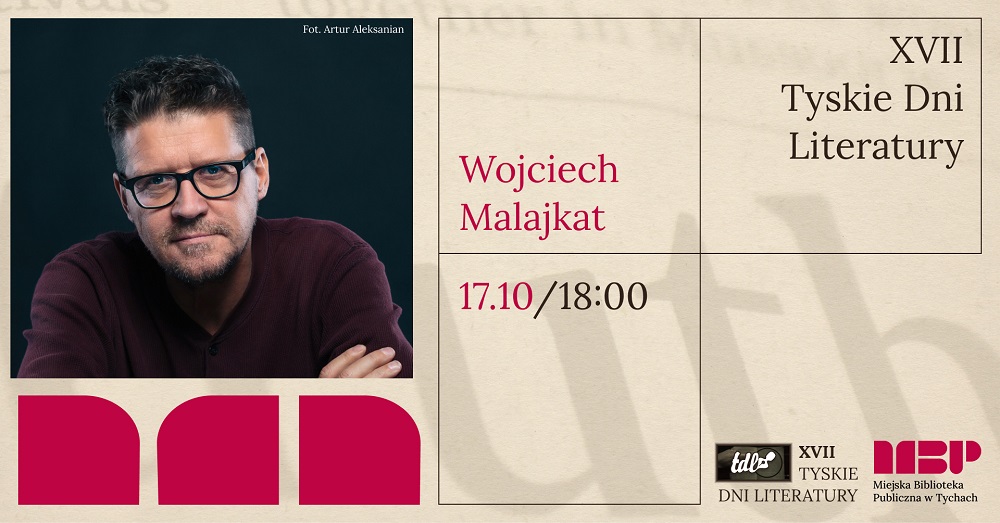 Zdjęcie: XVII Tyskie Dni Literatury - spotkanie autorskie z Wojciechem Malajkatem