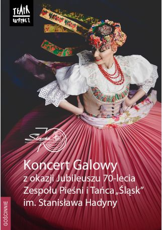 Zdjęcie: Koncert Galowy z okazji Jubileuszu 70-lecia Zespołu Pieśni i Tańca "Śląsk"