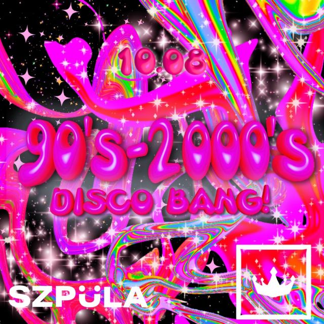 90's & 2000's DISCO BANG! by SZPULA! w Królestwo Katowice - galeria