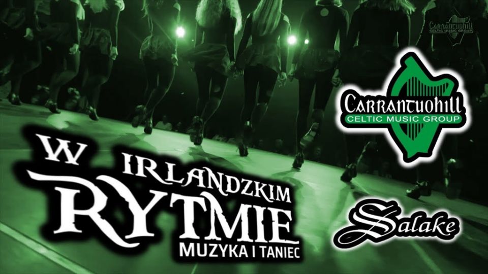 Widowisko w Irlandzkim rytmie - CARRANTUOHILL&Salake - galeria