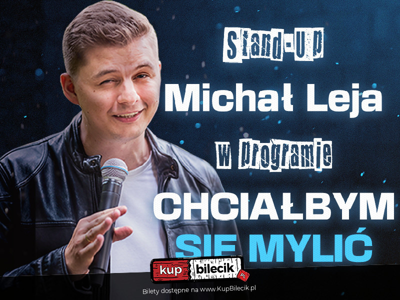 Michał Leja Stand-up "Chciałbym się mylić" - galeria