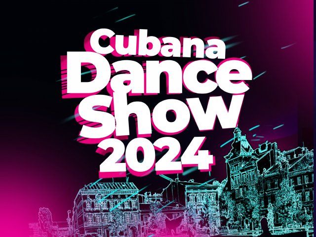Cubana Dance Show 2024 - galeria