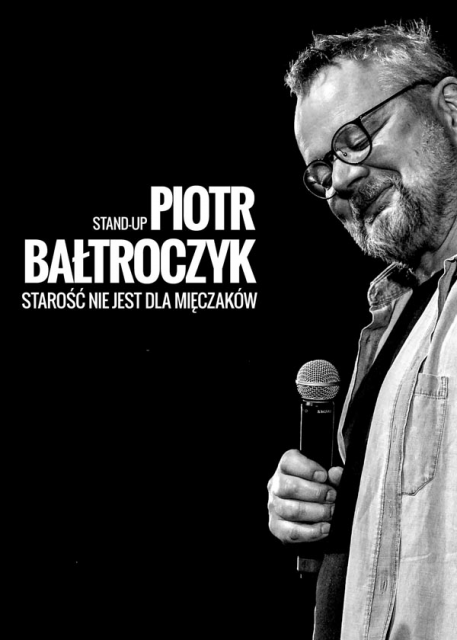 Piotr Bałtroczyk Stand-up: Starość nie jest dla mięczaków - galeria