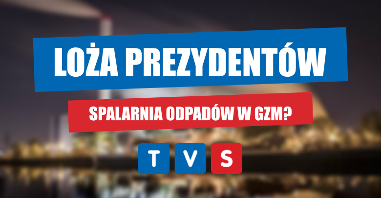 Czy w metropolii powstanie spalarnia odpadów? Oglądaj program "Loża Prezydentów" - galeria