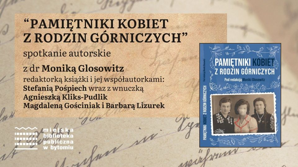 "Pamiętniki kobiet z rodzin górniczych" - spotkanie autorskie z dr Moniką Glosowitz - galeria