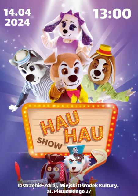 HAU – HAU SHOW. Interaktywne widowisko dla najmłodszych - galeria