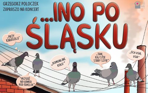 Grzegorz Poloczek - "Ino po śląsku" - koncert - galeria