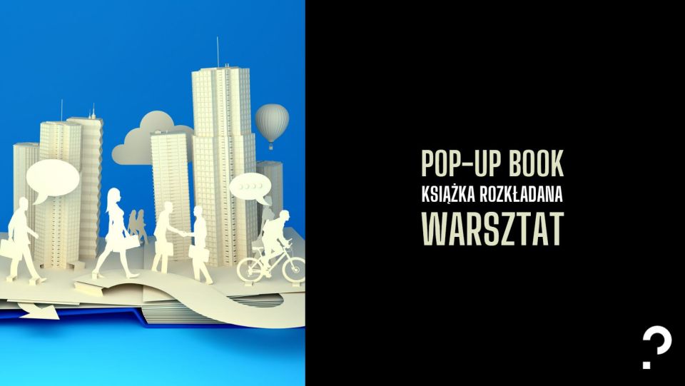 Pop-up Books. Warsztat rodzinny w Miechowicach - galeria