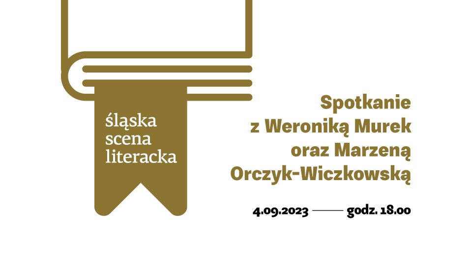 Śląska Scena Literacka: Weronika Murek & Marzena Orczyk-Wiczkowska - galeria