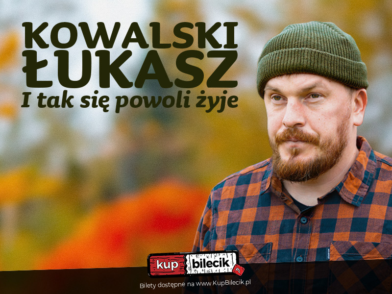 Stand-up: Łukasz Kowalski "I tak się powoli żyje" - galeria