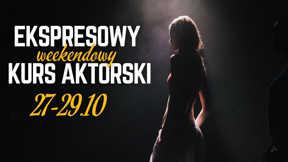 Weekendowy Kurs Aktorski - galeria